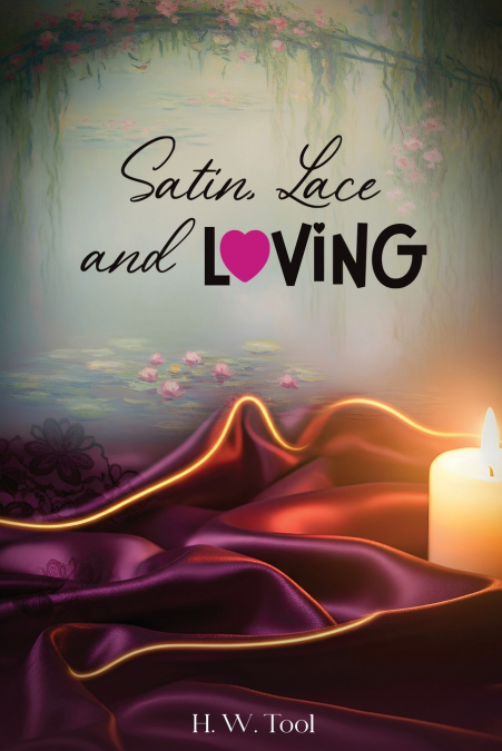 Satin, Lace and Loving