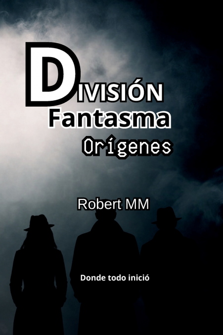División Fantasma - Orígenes