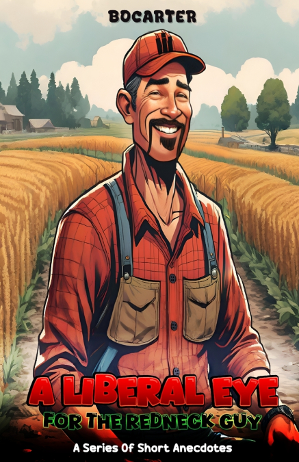 A Liberal Eye for the Redneck Guy