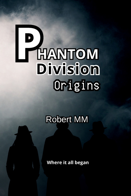 Phantom Division - Origins