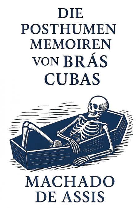 Die posthumen Memoiren von Brás Cubas