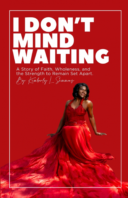 I Don’t Mind Waiting