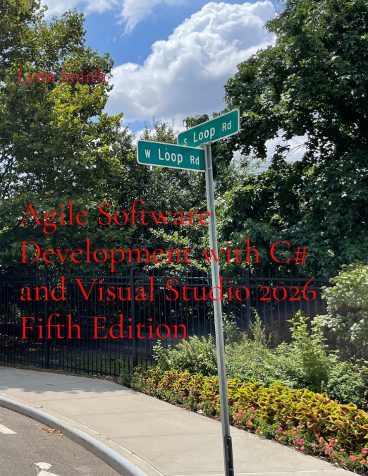Agile Software Development with C# and Visual Studio 2026 Fifth Edition