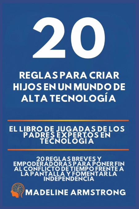 20 Reglas para Criar Hijos en un Mundo de Alta Tecnología