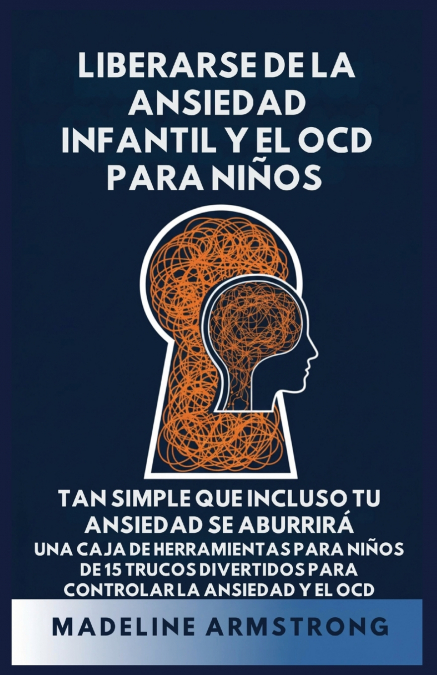 Liberarse de la Ansiedad Infantil Y El OCD Para Niños