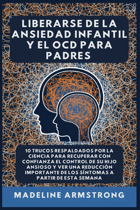 Liberarse De La Ansiedad Infantil Y El OCD Para Padres