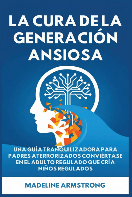 La Cura de la Generación Ansiosa