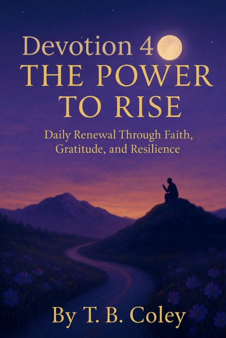 Devotion 4 The Power to Rise - Daily Devotion