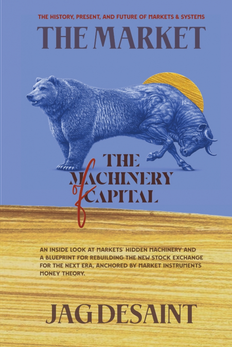 The Market - The Machinery of Capital