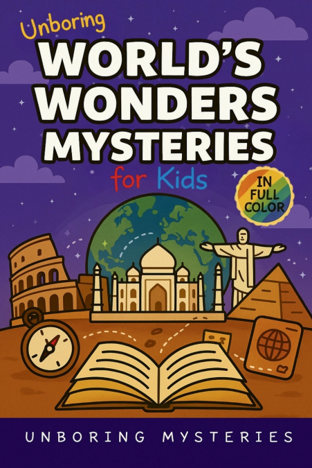 Unboring World’s Wonders Mysteries for Kids