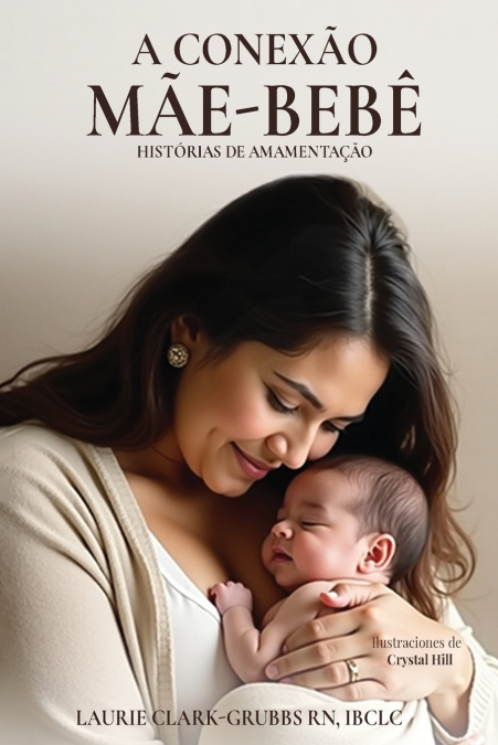 A CONEXÃO MÃE-BEBÊ HISTÓRIAS SOBRE AMAMENTAÇÃO