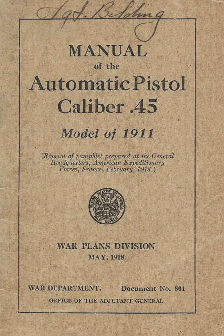 Manual Of The Automatic Pistol Caliber .45 Model of 1911