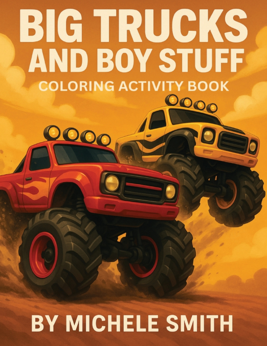 Big Trucks and Boy Stuff Activity Book