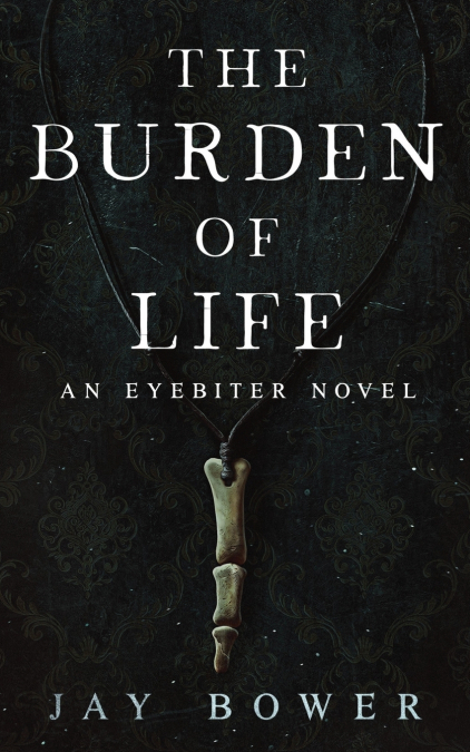 The Burden of Life