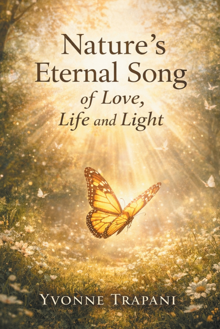 Nature’s Eternal Song of Love, Life and Light
