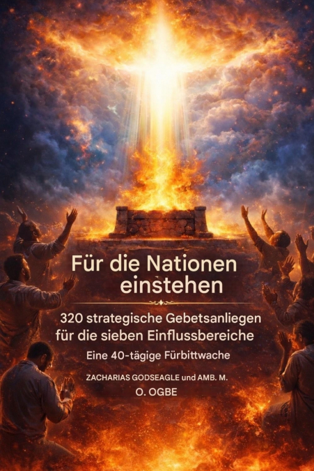 Für die Nationen einstehen  - 320 strategische Gebetsanliegen für die sieben Einflussbereiche