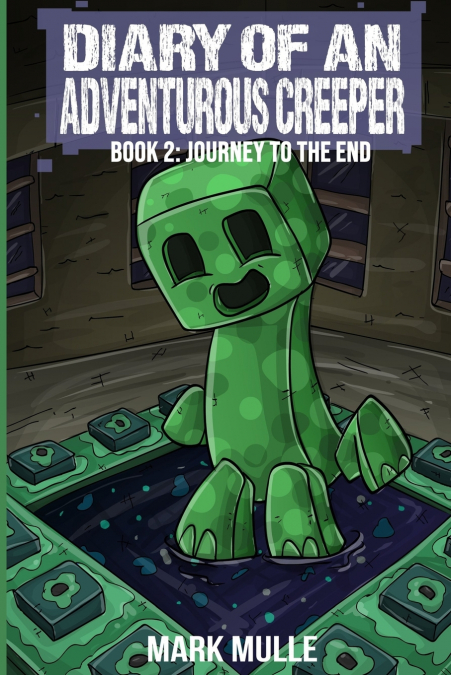 Diary of an Adventurous Creeper Book 2