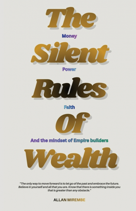 The Silent Rules Of Wealth