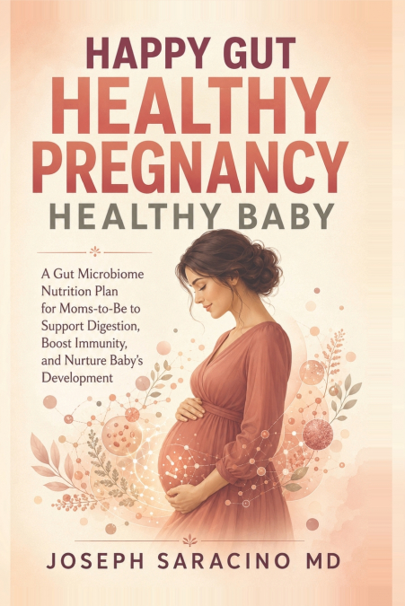 HAPPY GUT, HEALTHY PREGNANCY, HEALTHY BABY