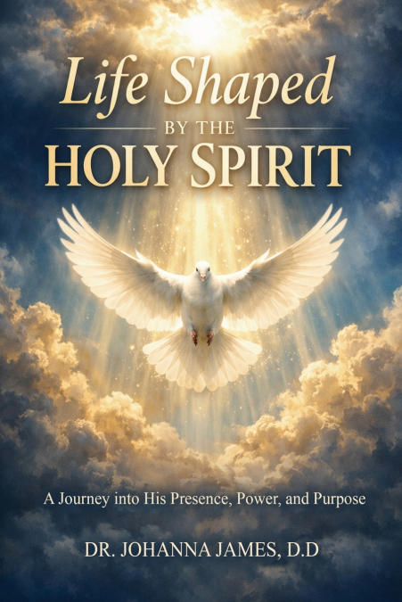 Life Shaped By The Holy Spirit