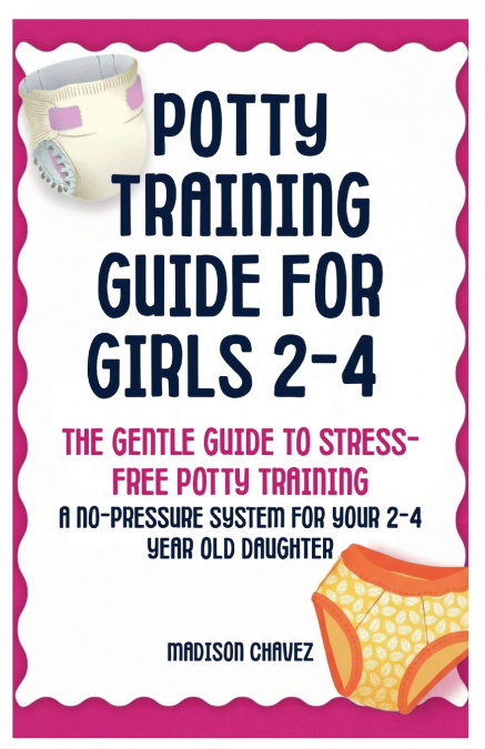 Potty Training Guide For Girls 2-4