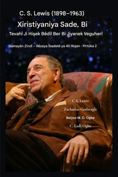 CS Lewis (1898-1963) - Xiristiyaniya Sade, Bi Tevahî Jiyankirî
