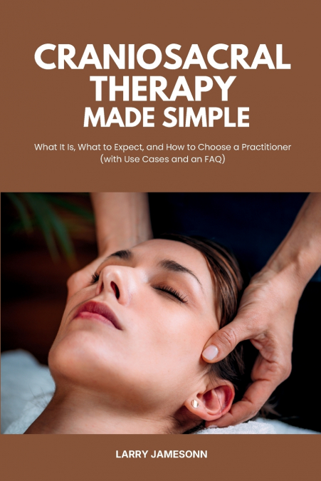 Craniosacral Therapy Made Simple