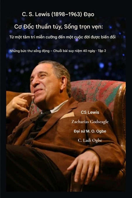CS Lewis (1898-1963) - Chủ nghĩa Cơ đốc thuần túy, được sống trọn vẹn