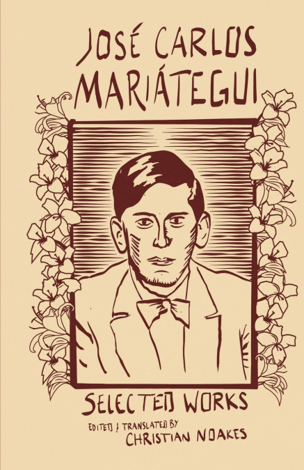 Selected Works of José Carlos Mariátegui