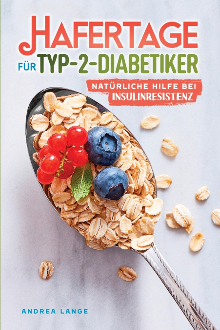 Hafertage für Typ-2-Diabetiker - natürliche Hilfe bei Insulinresistenz