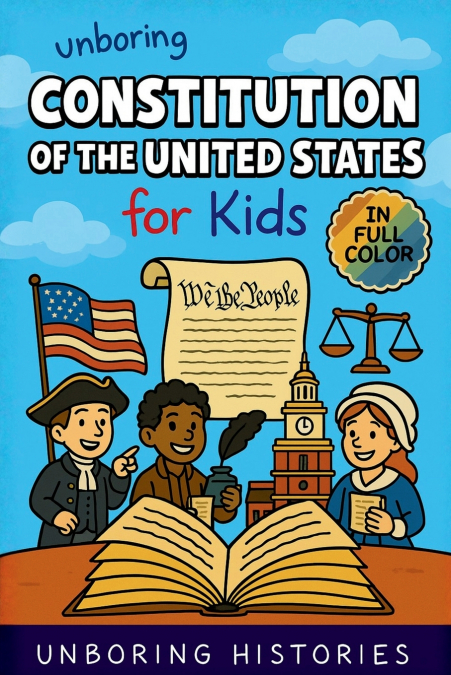 Unboring Constitution of the United States for Kids