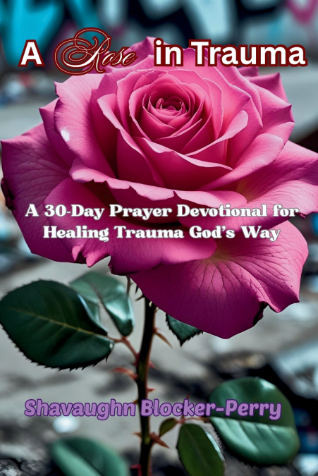 A Rose in Trauma