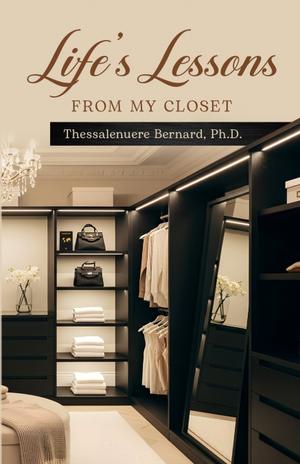 Life’s Lessons From My Closet