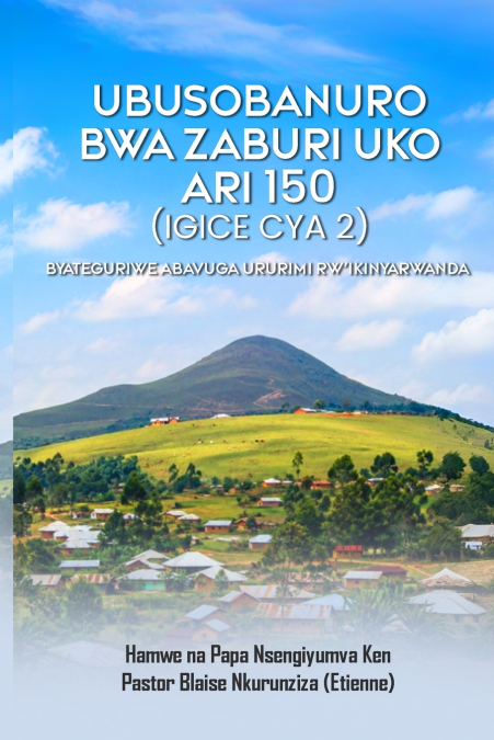 Ubusobanuro bwa Zaburi uko ari 150 (Igice Cya 2)