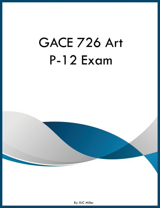GACE 726 Art P-12 Exam