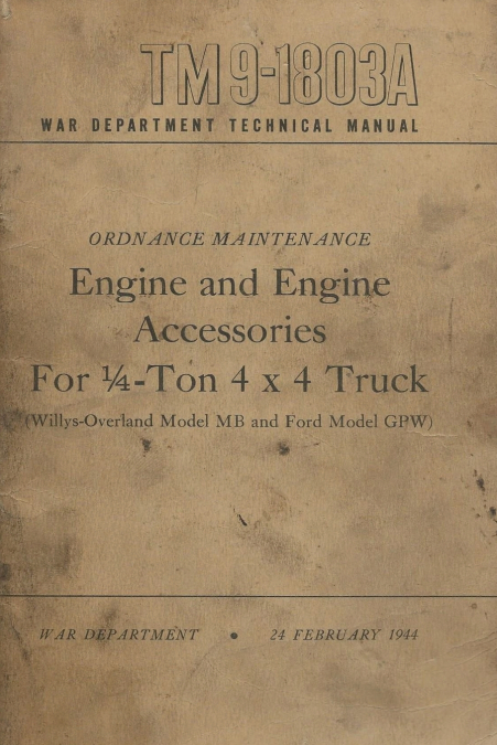 TM 9-1803A Engine And Engine Accessories Manual For 1/4-Ton 4x4 Truck Willys Overland Model MB And Ford Model GPW