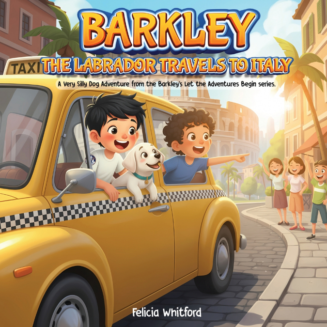 BARKLEY THE LABRADOR TRAVELS TO ITALY