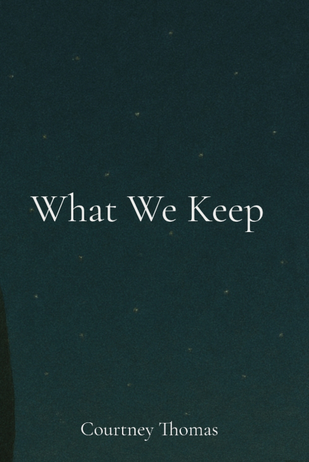 What We Keep