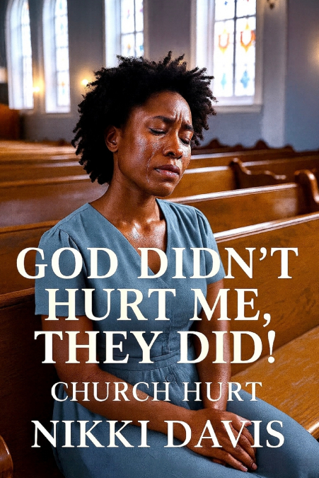 GOD DIDN’T HURT ME, THEY DID