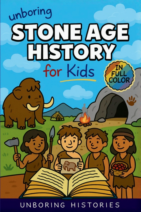 Unboring Stone Age History for Kids