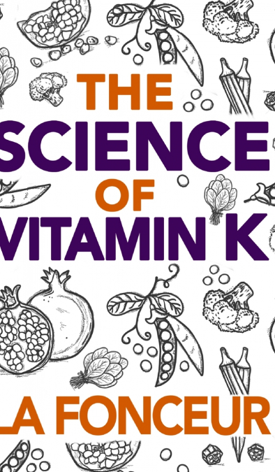 The Science of Vitamin K