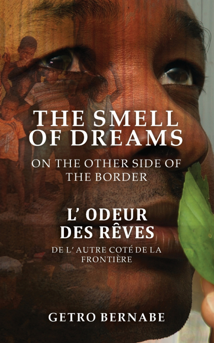 The Smell of Dreams on the Other Side of the Border
