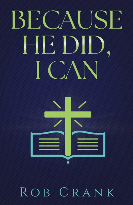Because He Did, I Can