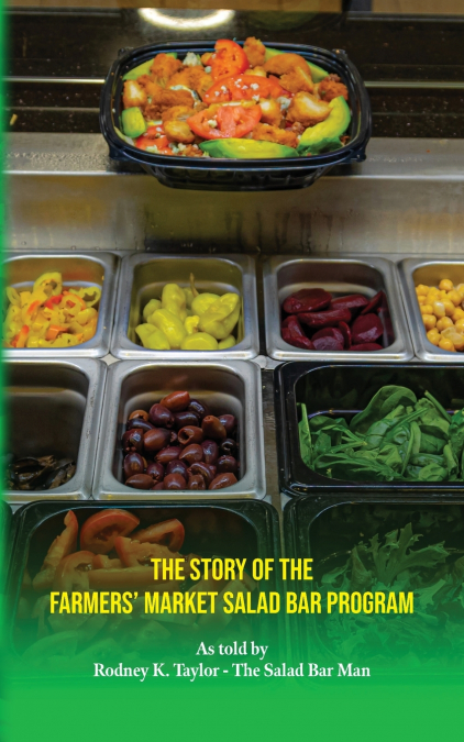 The Story of the Farmers’ Market Salad Bar Program