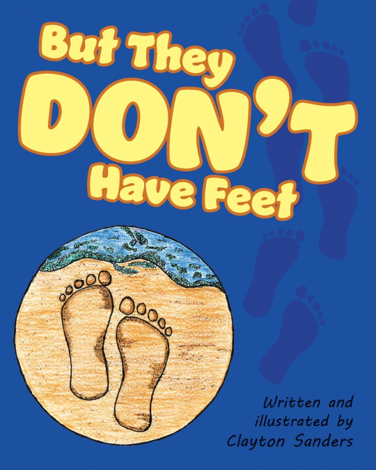 But They Don’t Have Feet