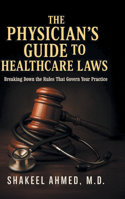 The Physician’s Guide to Healthcare Laws
