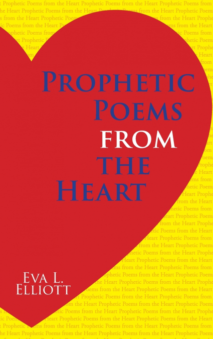 Prophetic Poems from the Heart