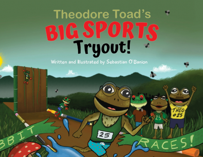 Theodore Toad’s BIG SPORTS Tryout!