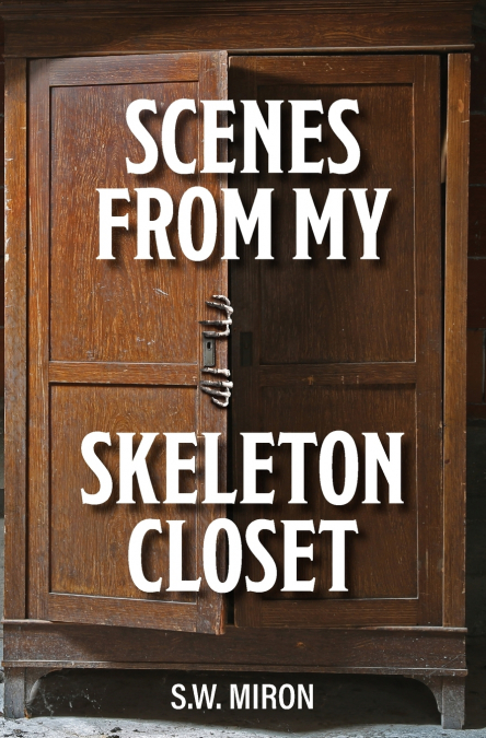 Scenes From My Skeleton Closet