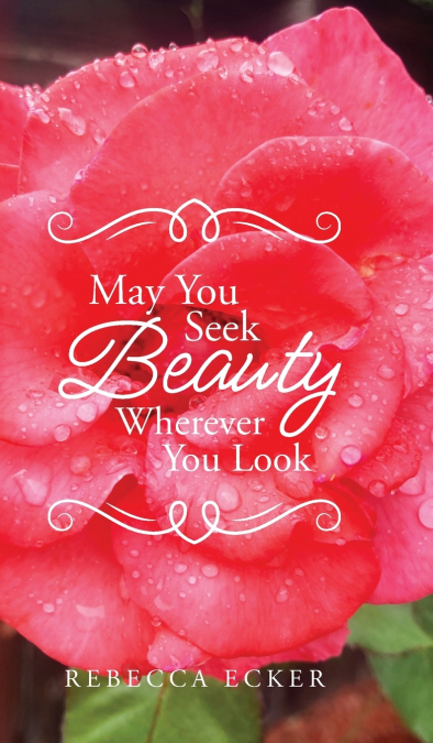 May You Seek Beauty Wherever You Look